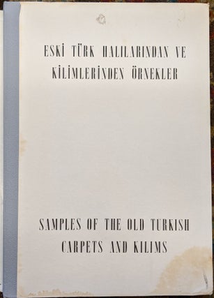 Eski Turk Halilarindan ve Kilimlerinden Ornekler / Samples of the Old Turkish Carpets and Kilims