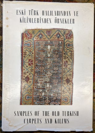 Item #88900 Eski Turk Halilarindan ve Kilimlerinden Ornekler / Samples of the Old Turkish Carpets...