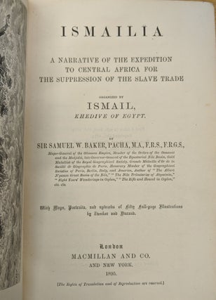 Ismailia: A Narrative of the Expedition to Central Africa for the Suppression of the Slave Trade, Organized by Ismail, Khedive of Egypt