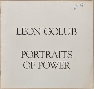 Item #89116 Leon Golub: Portraits of Power. Edward Bryant, ess