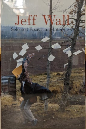 Item #89355 Jeff Wall: Selected Essays and Interview. Jeff Wall
