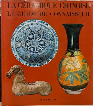 Item #89856 La Ceramique Chinoise: Le Guide du Connasseur. Cecile Beurdeley, Michel Beurdeley