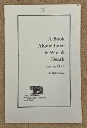 Item #89886 A Book About Love & War & Death. Dick Higgins
