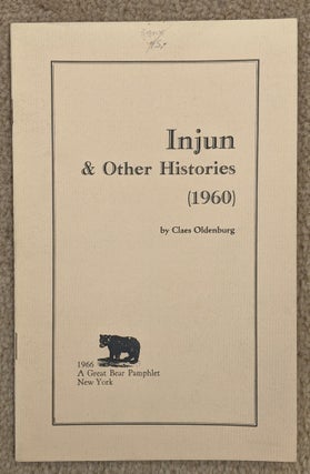 Item #89888 Injun & Other Histories. Claes Oldenburg
