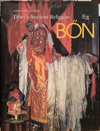 Item #89915 Bon, Tibet's Ancient Religion. Christoph Baumer