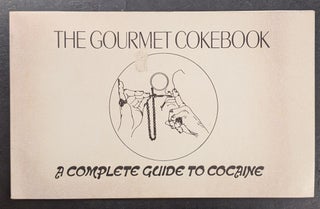 Item #89976 The Gourmet Cokebook: A Complete Guide to Cocaine. Daniel Chasin