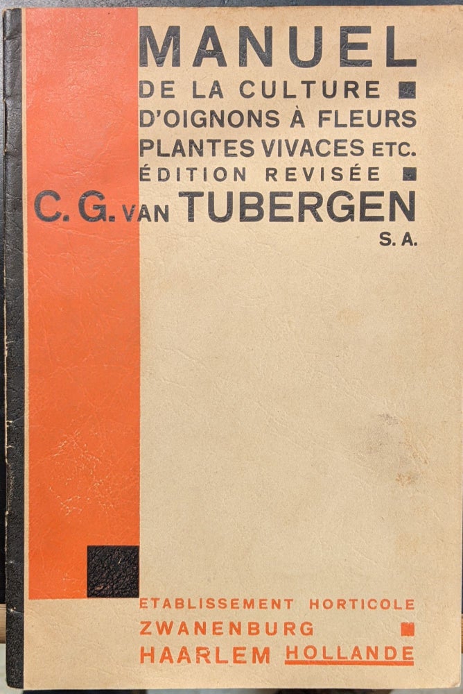 Item #89977 Manuel de la Culture d'Onions a Fleurs, PLantes Vivaces etc. (Edition Revisee). C. G. van Tubergen.