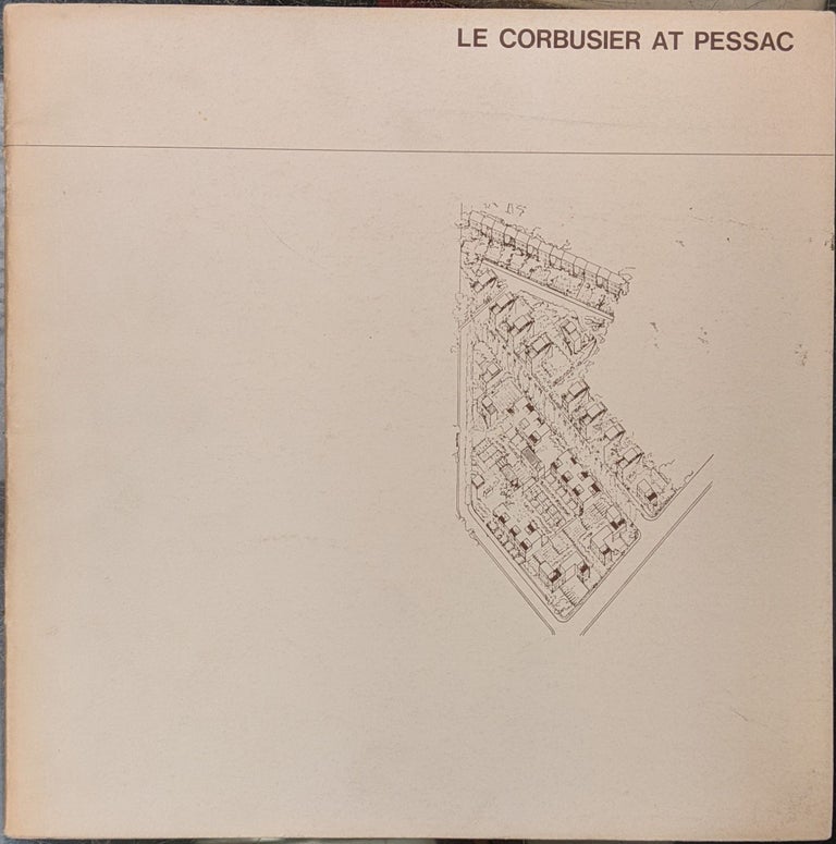 Item #90031 Le Corbusier at Pessac The Search for Systems and Standards in the Design of Low Cost Housing. Eduard Sekler, Brian Brace Taylor.