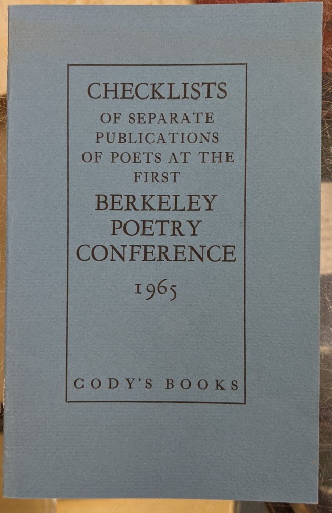 Item #90106 Checklists of Separate Publications of Poets at the First Berkeley Poetry Conference, 1965. Cody's Books.