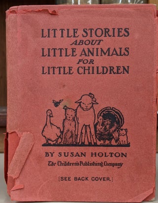 Item #90204 Little Stories about Little Animals for Little Children. Katherine Maynadier Browne...