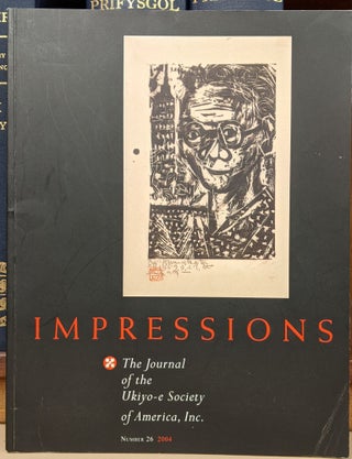 Item #90227 Impressions, The Journal of the Ukiyo-e Society of America, Inc. No. 26 2004. Julia...