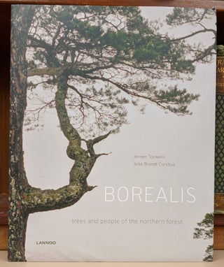 Item #90258 Borealis: Trees and People of the Northern Forest. Joreon Toirkens, Jelle Brandt Cortius