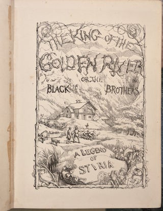 The King of the Golden River, or the Black Brothers, A Legend of Sitria