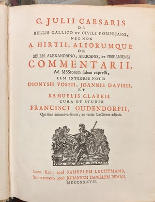 Bellis Gallico et Civili Pompejano, nec non A. Hirtii, Aliorumque de Bellis Alexandrino, Africano, et Hispaniensi Commentarii
