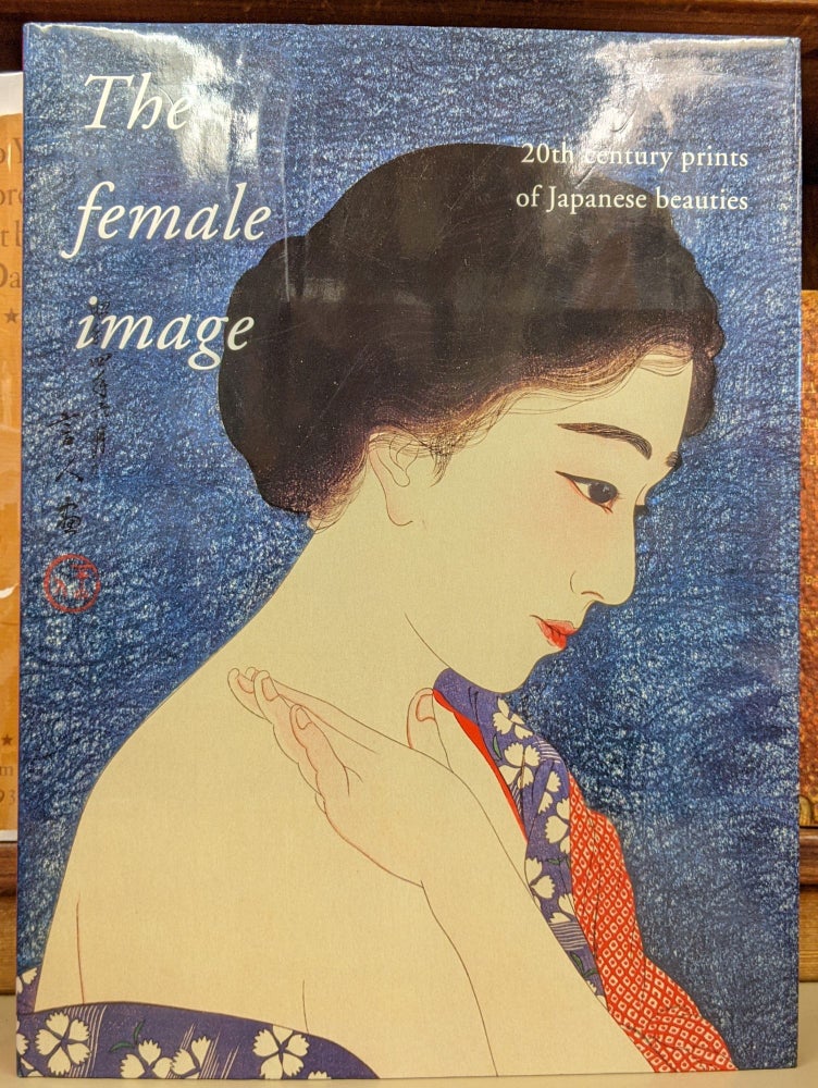 Item #90348 The Female Image: 20th Century Prints of Japanese Beauties