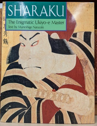 Item #90352 Sharaku, the Enigmatic Ukiyo-e Master. Muneshige Narazaki