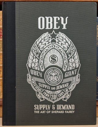 Item #90382 Obey, Supply & Demand: The Art of Shepard Fairey. Shephard Fairey