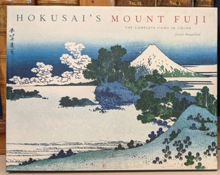Item #90416 Hokusai's Mount Fuji: The Complete Views in Color. Jocelyn Bouquillard
