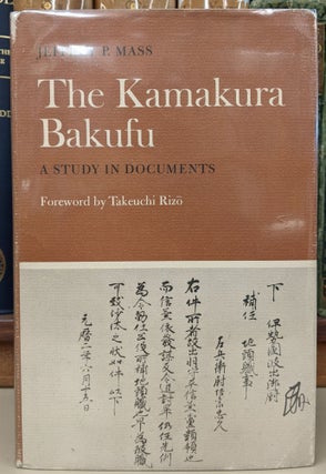 Item #90458 The Kamakura Bafuku: A Study in Documents. Jeffrey P. Mass