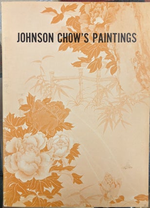 Item #90589 Johnson Chow's Paintings. Loo Shing-ro, Yao Hsing-nung, trans