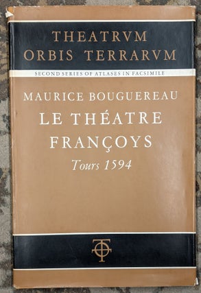 Item #90742 Le Theatre Francoys: Tours 1594 (Theatrum Orbis Terrarum, A Second Series of Atlases...