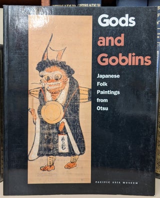 Item #90780 Gods and Goblins: Japanese Folk Paintings from Otsu. Meher McArthur
