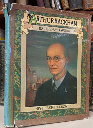 Item #90787 Arthur Rackham: His Life and Work. Derek Hudson