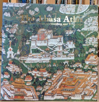 Item #90877 The Lhasa Atlas: Traditional Architecture and Townscape. Knud Larsen, Amund...