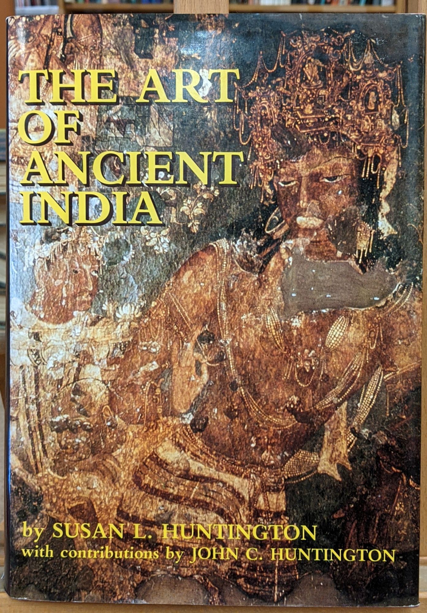 The Art of Ancient India | Susan L. Huntington