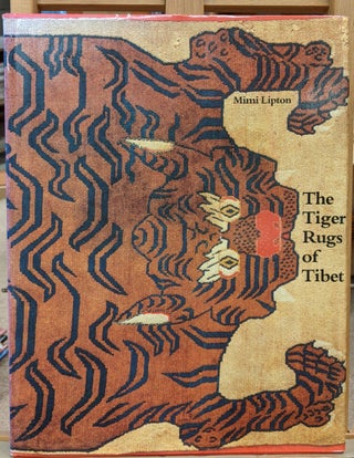 Item #90904 The Tiger Rugs of Tibet. Mimi Lipton
