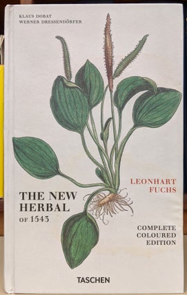 Item #90917 The New Herbal of 1543 (Complete Coloured Edition). Leonart Fuchs