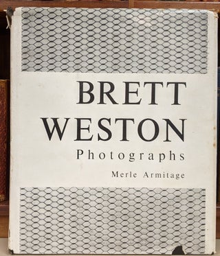 Brett Weston, Photographs. Brett Weston, Merle Armitage.