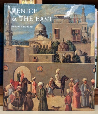 Item #91367 Venice & The East. Deborah Howard