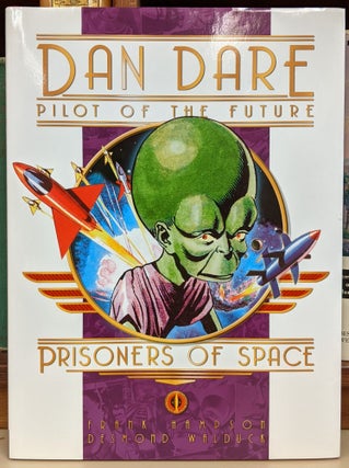 Item #91405 Dan Dare, Pilot of the Future: Prisoners of Space. Frank Hampson, Desmond Walduck