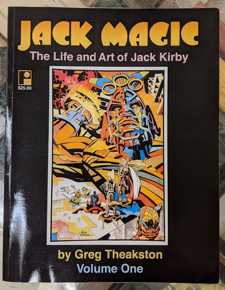 Item #91511 Jack Magic: Teh Life and Art of Jack Kirby, Vol. 1. Greg Theakston.