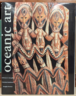 Item #91605 Oceanic Art. Adrienne Kaeppler, Christian Kaufmann, Douglas Newton