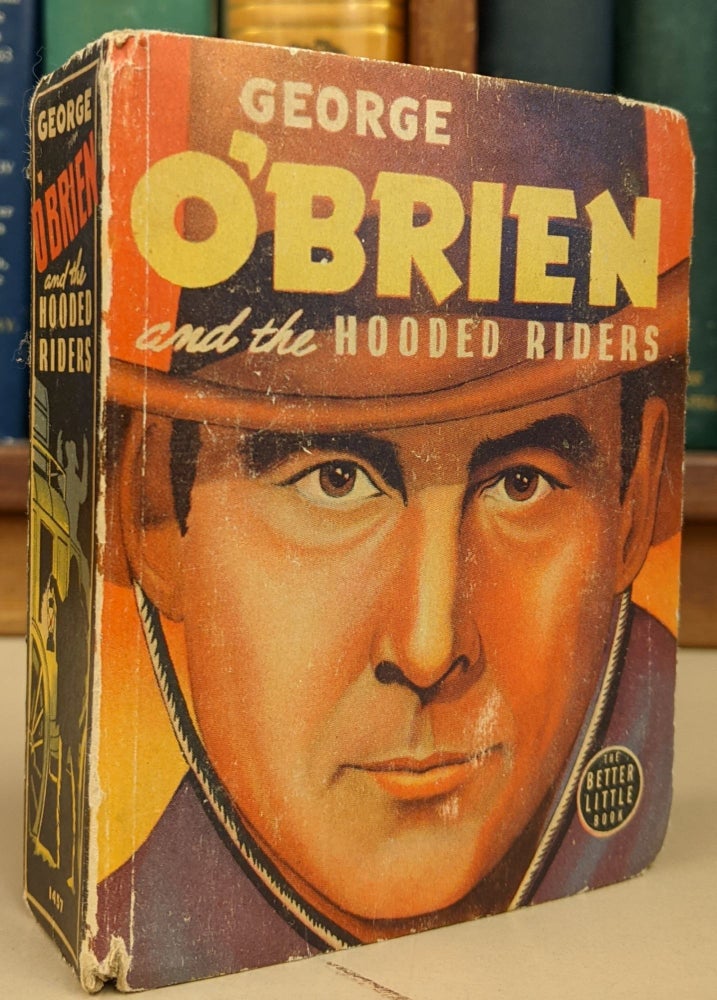 Item #91780 George O'Brien and the Hooded Riders. Gaylord Du Bois.