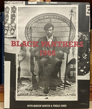Item #91802 Black Panthers 1968. Ruth-Marion Baruch, Pirkle Jones