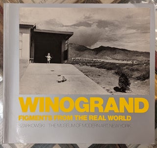 Item #91812 Winogrand: Figments from the Real World. John Szarkovski