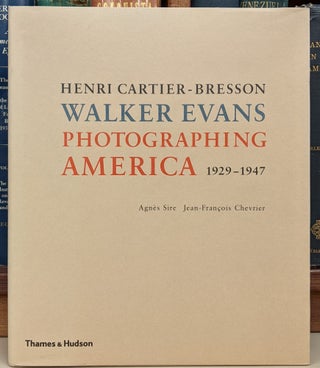 Item #91846 Photographing America 1929-1947: Henri Cartier-Bresson, Walker Evans. Agnes Sire,...