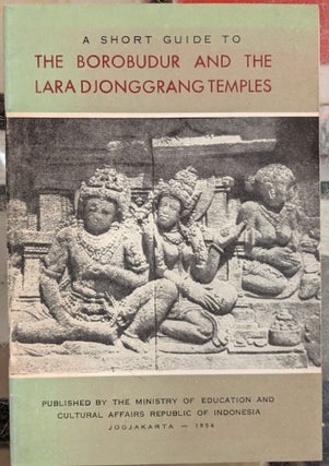Item #92081 A Short Guide to the Borobudur and the Lara Djonggrang Temples. Ministry of Education