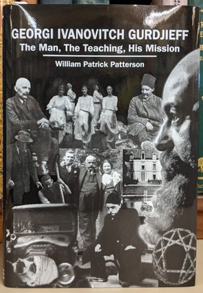Item #92183 Georgi Ivanovich Gurdjieff: The Man, The Teaching, His Mission. William Patrick...