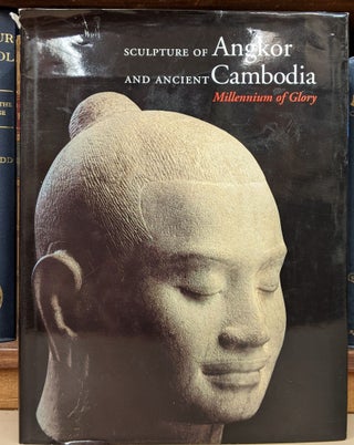 Item #92265 Sculpture of Angkor and Ancient Cambodia. Helen Ibbitson Jessup, Thierry Zephir