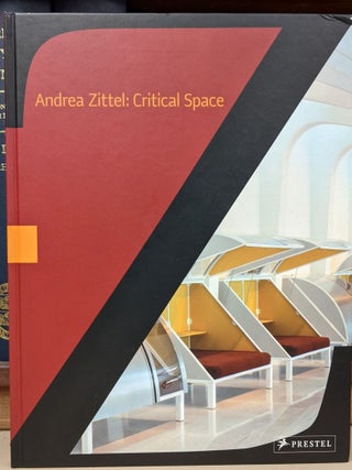 Item #92277 Andrea Zittel: Critical Space. Paola Morsiani, Trevor Smith