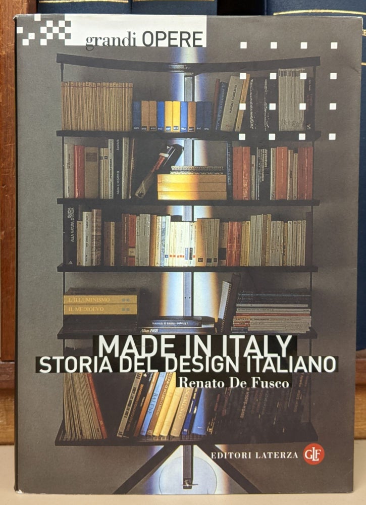 Item #92316 Made in Italy: Storia del Design Italiano. Renato de Fusco.