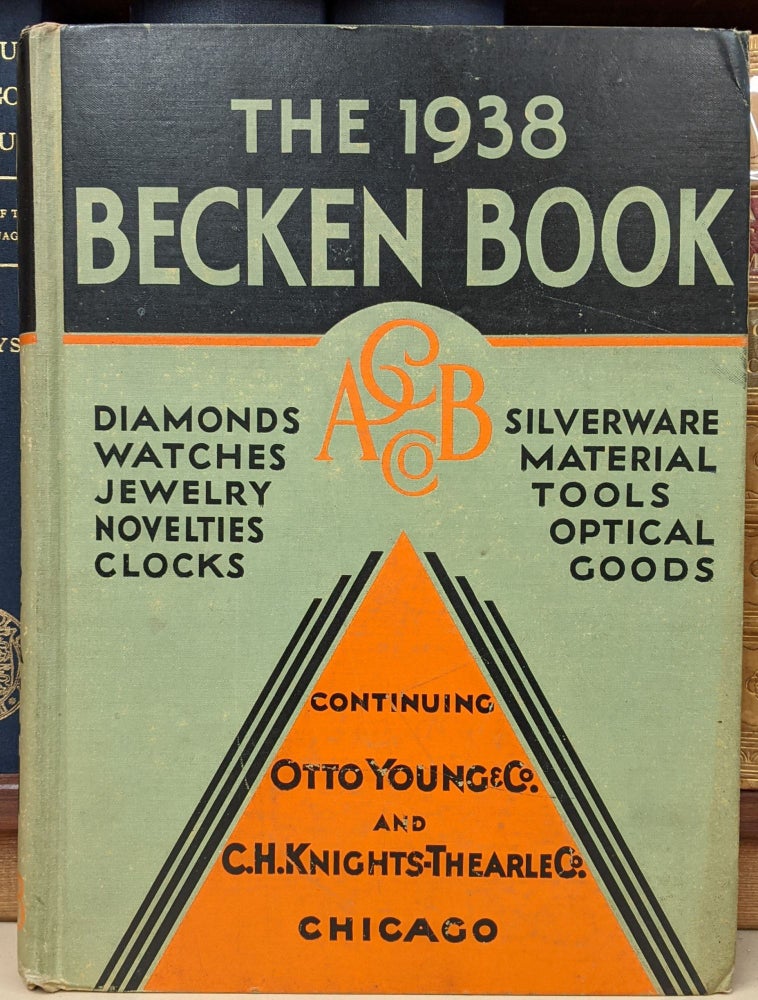 Item #92400 The 1938 Becken Book: Annual Wholesale Catalog-- Diamonds, Watches, Jewelry, Clocks, Novelties, Material, Tools, Silverware, Optical Goods. A C. Becken, Co.