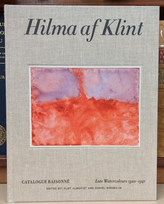Item #92493 Hilma af Klint-- Late Watercolours 1922-1941 -- Catalogue Raisonne, Volume 6. Hilma...