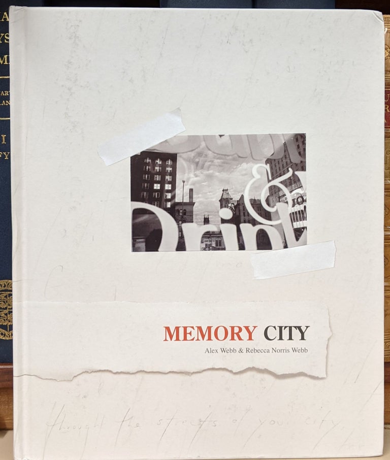 Item #92750 Memory City. Alex Webb, Rebecca Norris Webb.