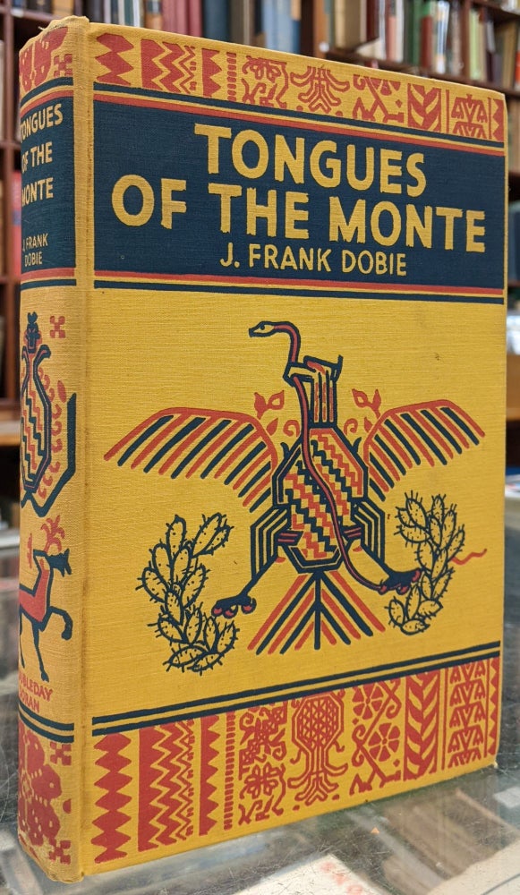 Item #93308 The Tongues of the Monte. J. Frank Dobie.