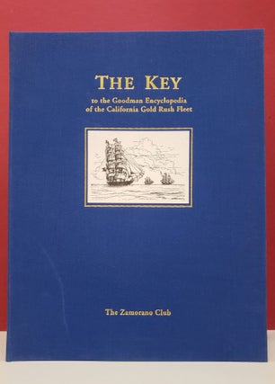 Item #94145 The Key to the Goodman Encyclopedia of the California Gold Rush Fleet. Neal Harlow...